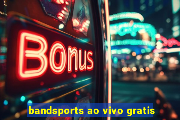 bandsports ao vivo gratis